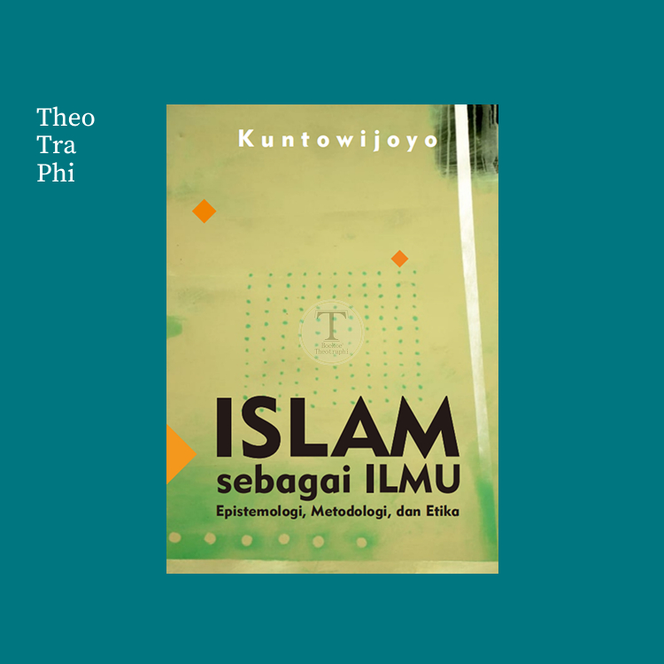 Islam Sebagai Ilmu - Kuntowijoyo