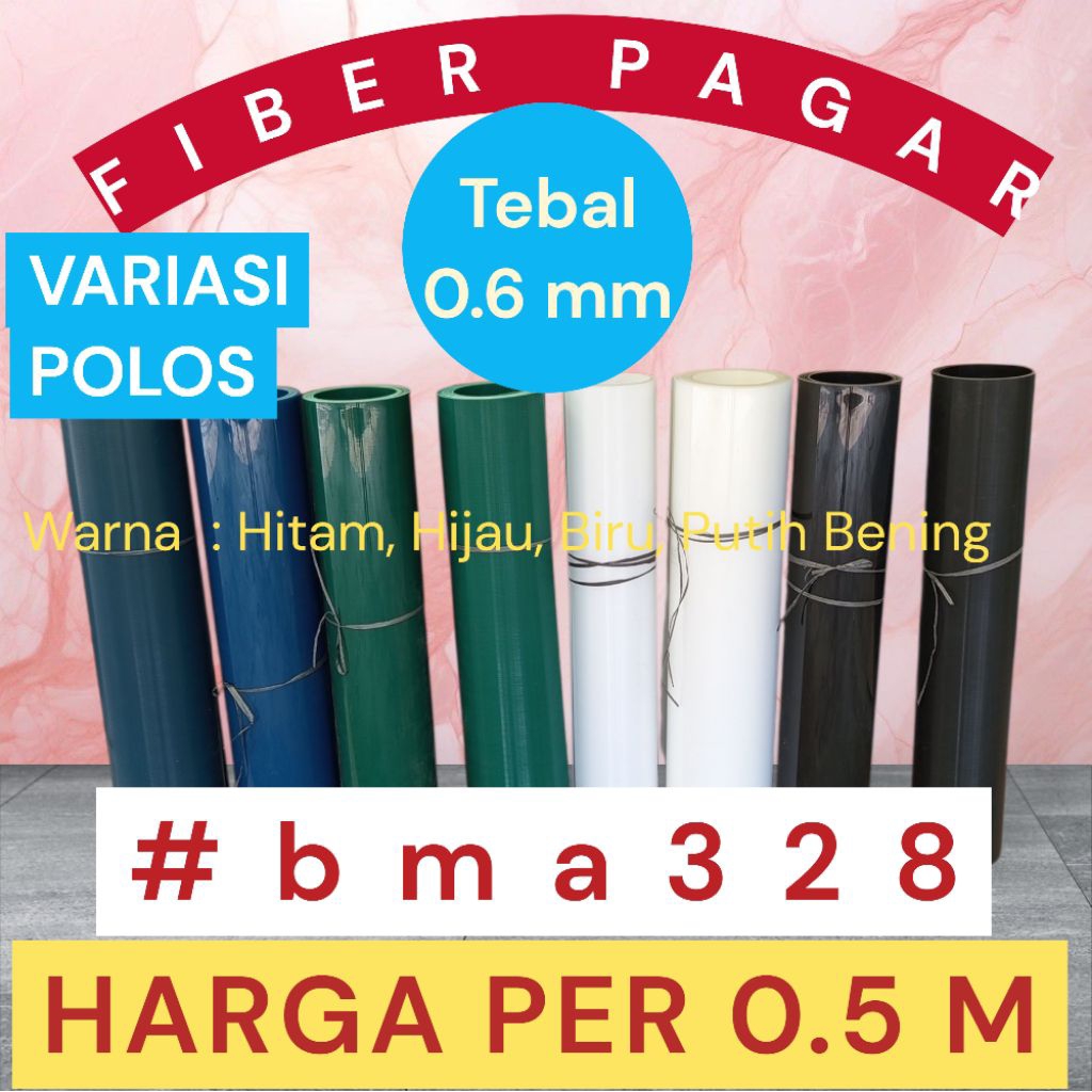 bma328  variasi fiber polos  , Tebal  0,6 mm,fiber plastik penutup pagar  , harga per  0.5  Meter.