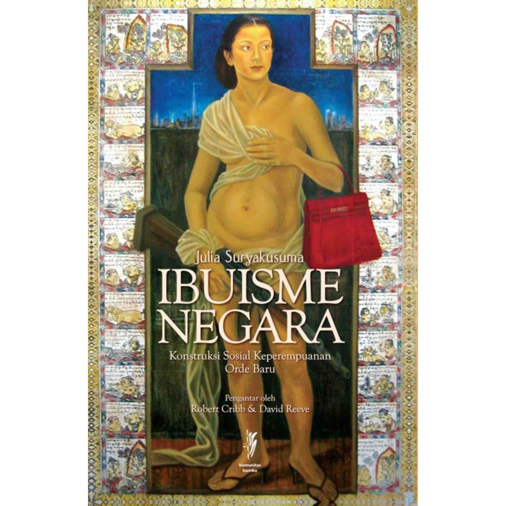 Ibuisme Negara Konstruksi Sosial Keperempuanan Orde Baru Edisi Dwi Bahasa
