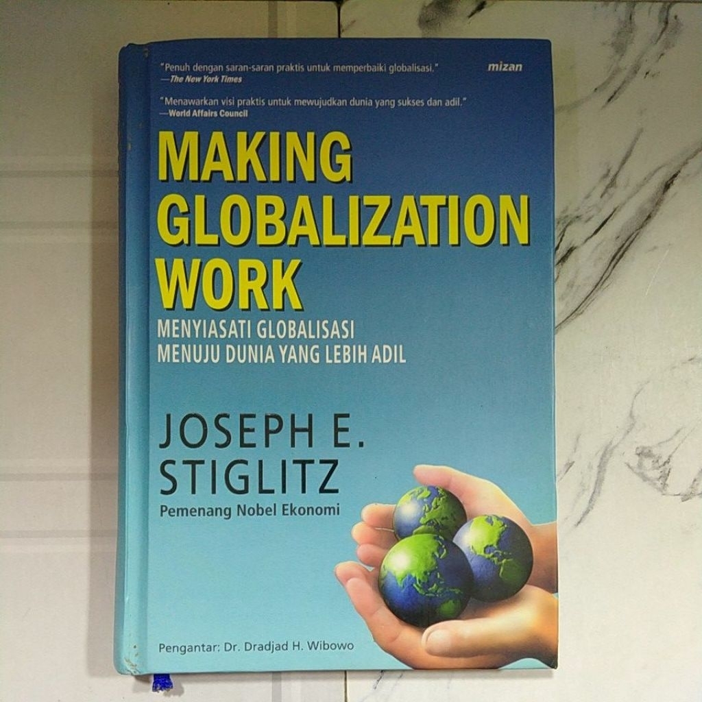 Buku Original MAKING GLOBALIZATION WORK Menyiasati Globalisasi Menuju Dunia yang Lebih Adil By Josep
