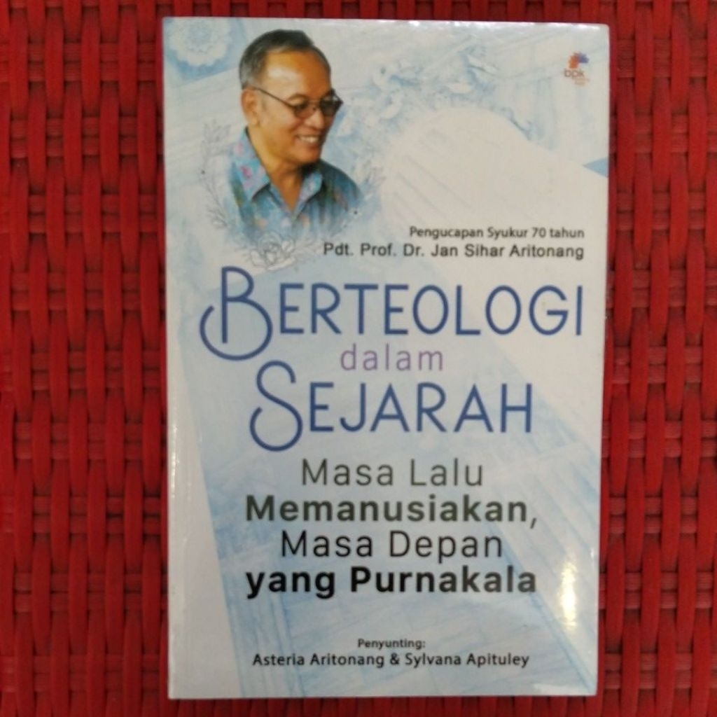 Berteologi Dalam Sejarah (Masa Lalu Memanusiakan, Masa Depan yang Purnakala)
