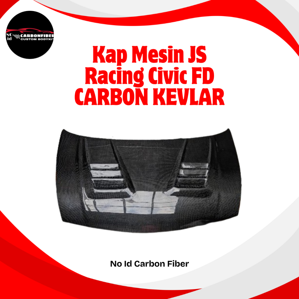Kap Mesin JS Racing Civic FD CARBON KEVLAR