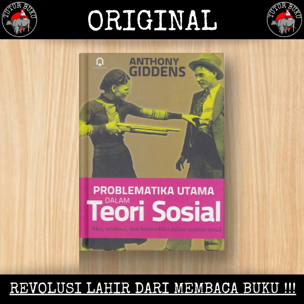 Problematika Utama Dalam Teori Sosial - Anthony Giddens