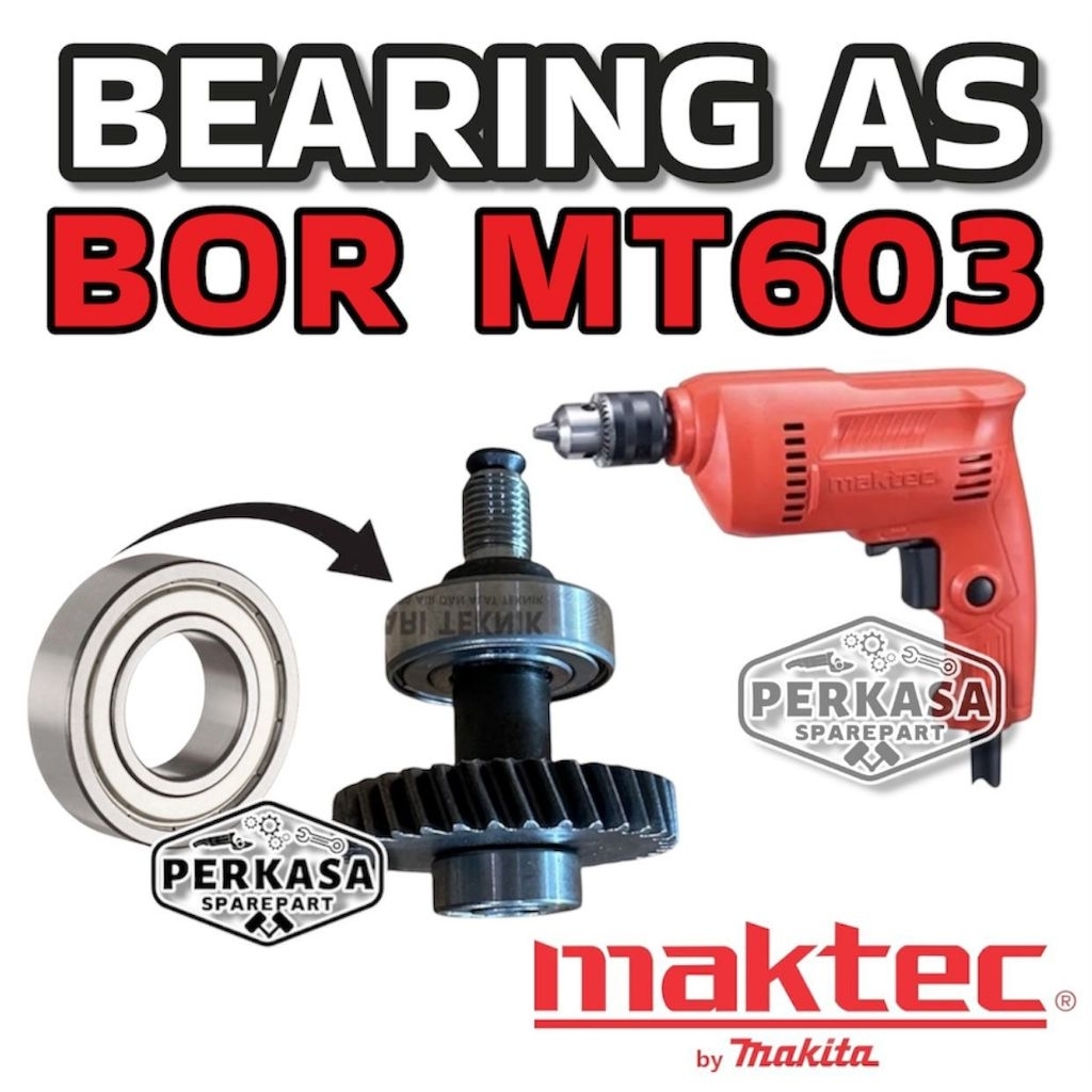 ￼Bearing As Di Kepala Mesin Bor Maktec MT603 [SL] Di Kepala / Bering As Spindle Depan Electric Drill