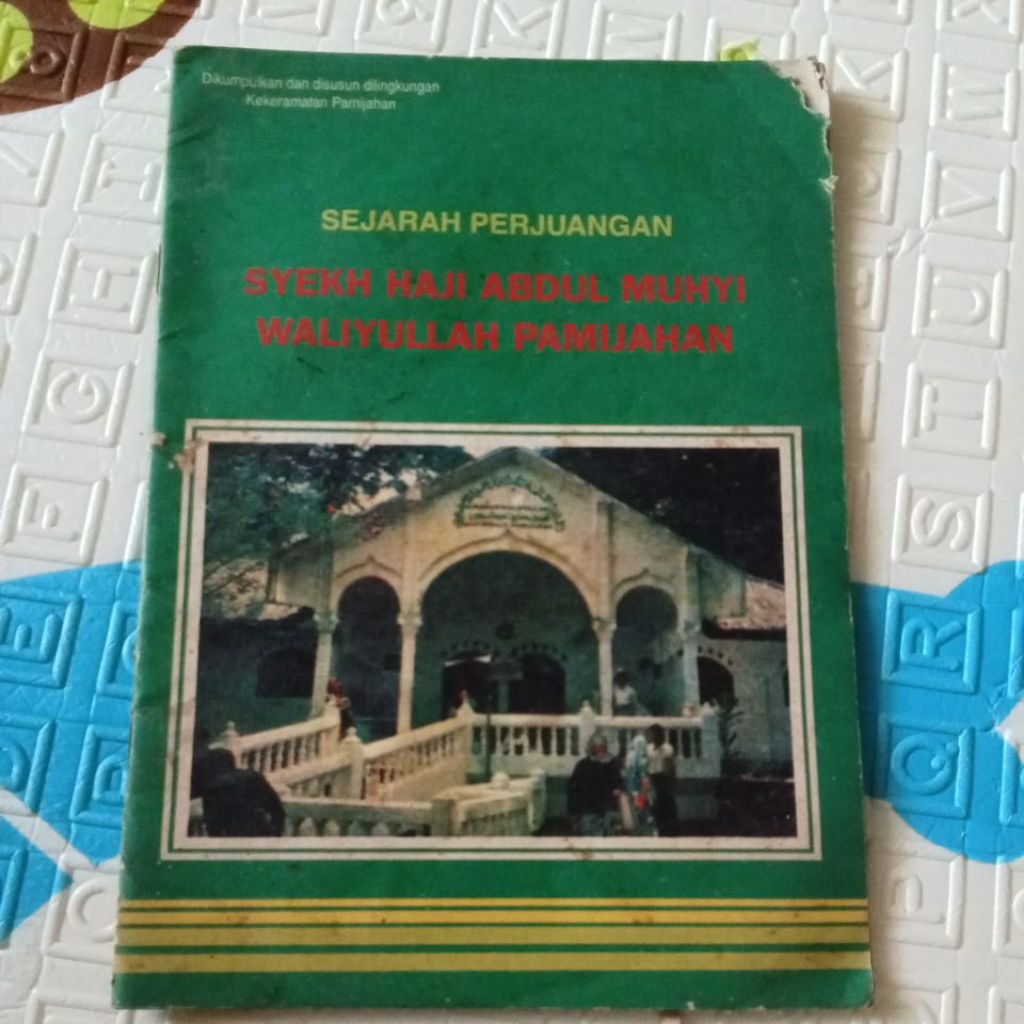 SEJARAH PERJUANGAN SYEKH HAJI ABDUL MUHYI WALIYULLAH PAMIJAHAN