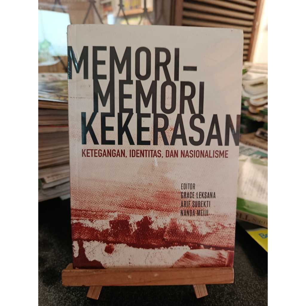 Memori-Memori Kekerasan: Ketegangan, Identitas, dan Nasionalisme