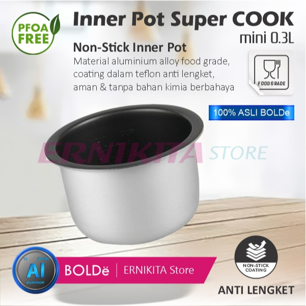 BOLDe INNER POT SUPER COOK MINI 0.3 L Panci Rice Cooker Food Grade PFOA Free Anti Lengket Original
