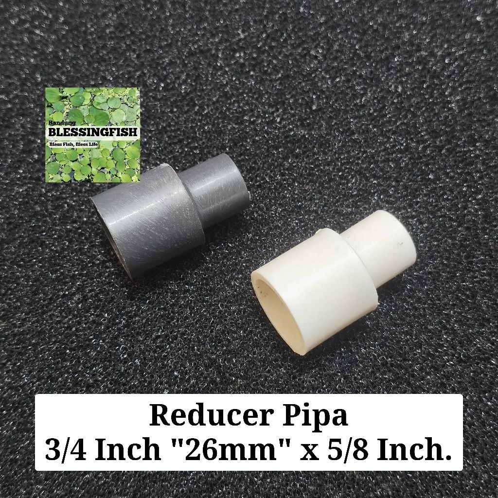[3/4"x5/8"] Reducer Pipa 3/4 Inch x 5/8 Inch Reducer Pipa 5/8 Inch x 3/4 Inch Reducer Vlock Sock 3/4