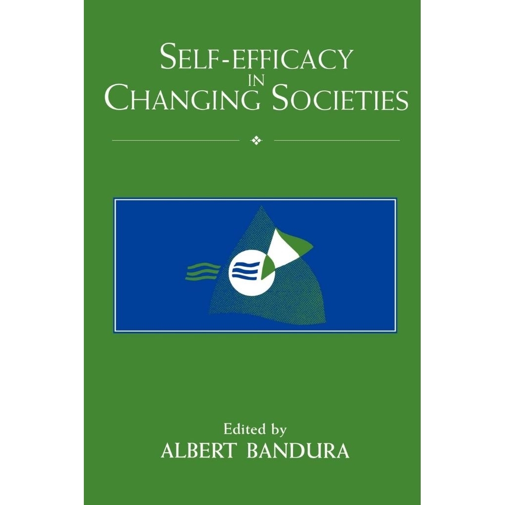Self Efficacy in Changing Societies by Albert Bandura