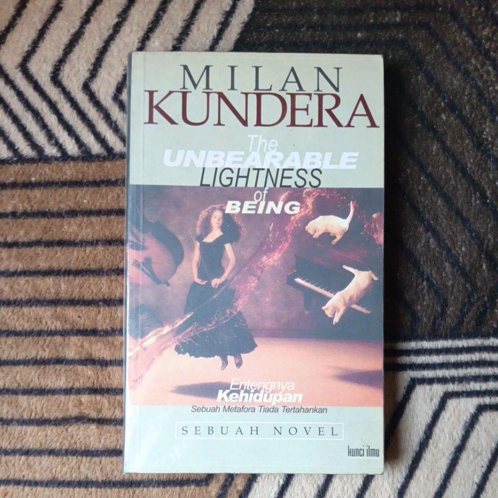 The Unbearable Lightness Of Being by Milan Kundera