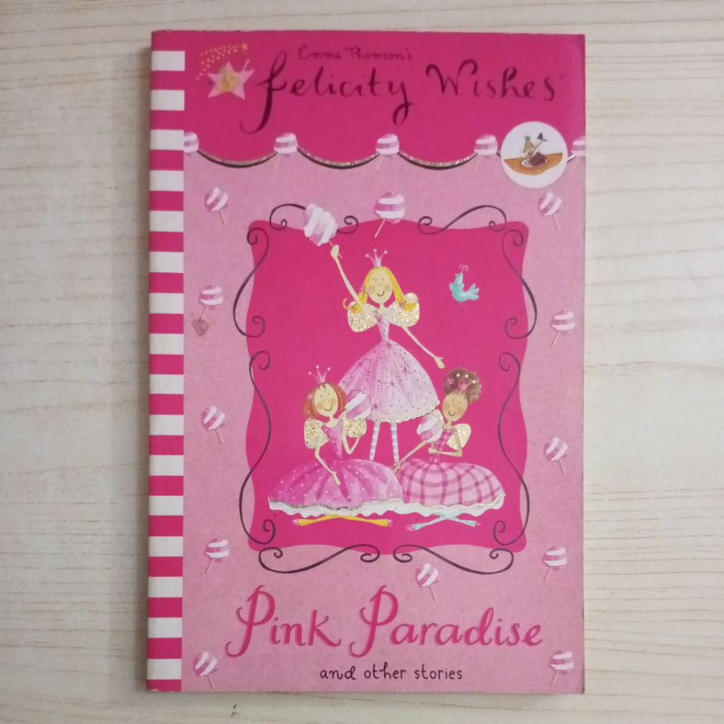 NOVEL FELICITY WISHES PINK PARADISE AND OTHER STORIES BY EMMA THOMSONS