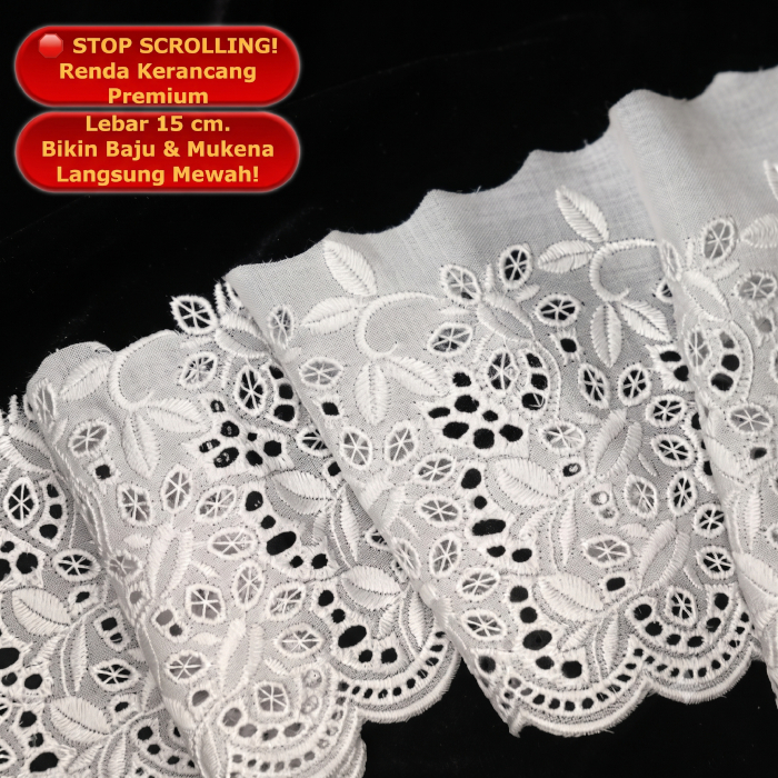 Renda Kerancang Katun Jepang Lebar 15 cm Embroidery Lace Bordir Bunga Pinggir Renda Gamis Mukena Met