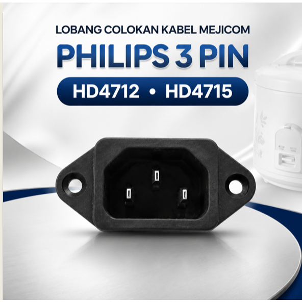 LOBANG COLOKAN KABEL MEJICOM PHILIPS 3 PIN HD4712 HD4715