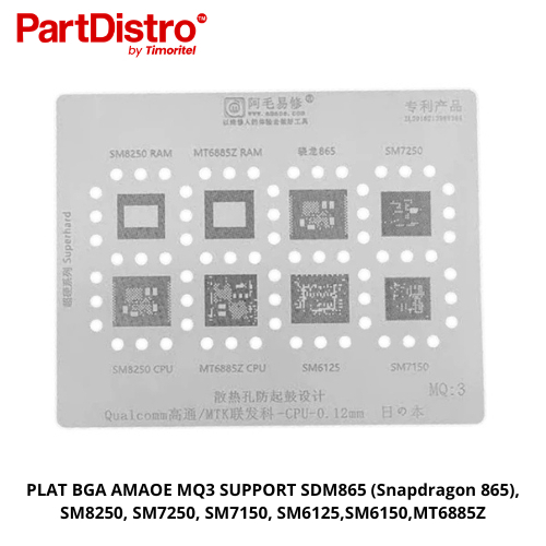 PLAT BGA AMAOE MQ3 SUPPORT SDM865 (Snapdragon 865), SM8250, SM7250, SM7150, SM6125,SM6150,MT6885Z