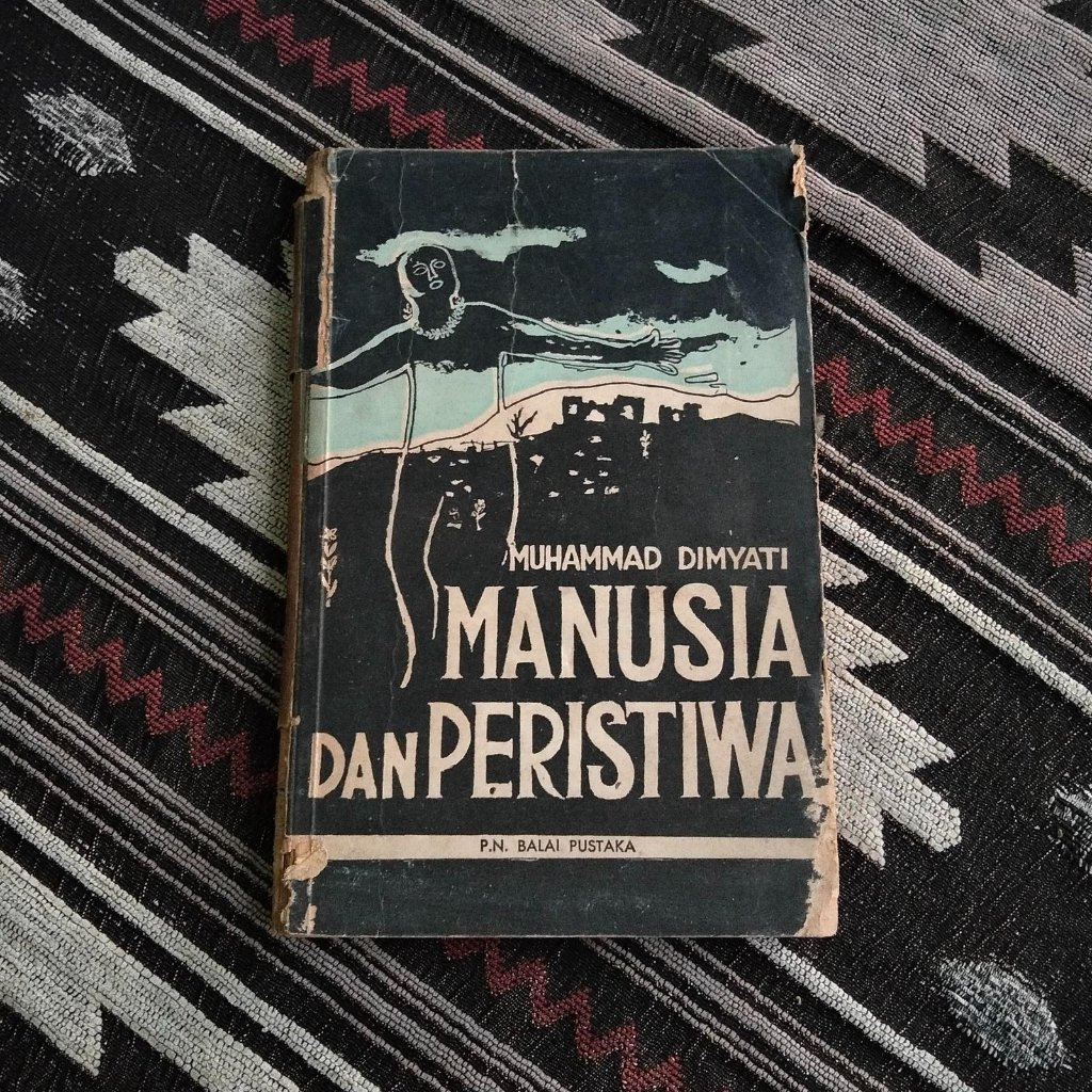 Manusia dan Peristiwa (1964) Muhammad Dimyati | Balai Pustaka