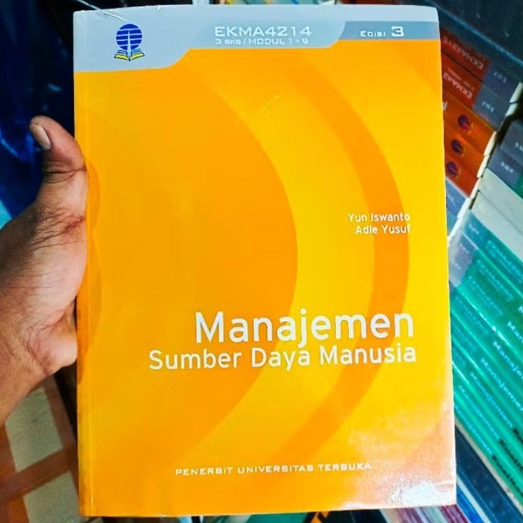ORIGINAL BARU Buku EKMA4214 Manajemen Sumber Daya Manusia Edisi 3 Yun Iswanto Adele Yusuf UT UNIVERS