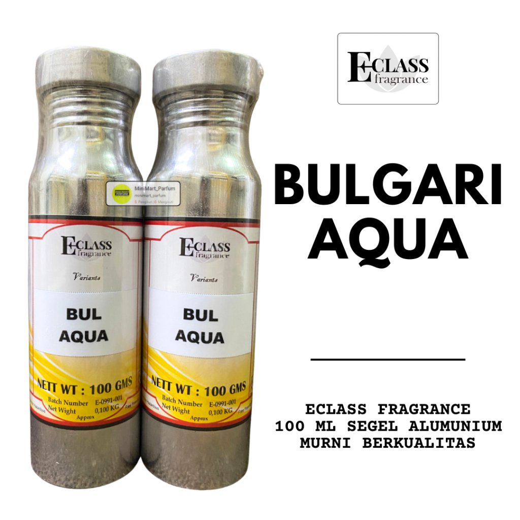 Bibit Parfum Bulgari AQUA ( 100 ML SEGEL Alumunium ) ECLASS Fragrance
