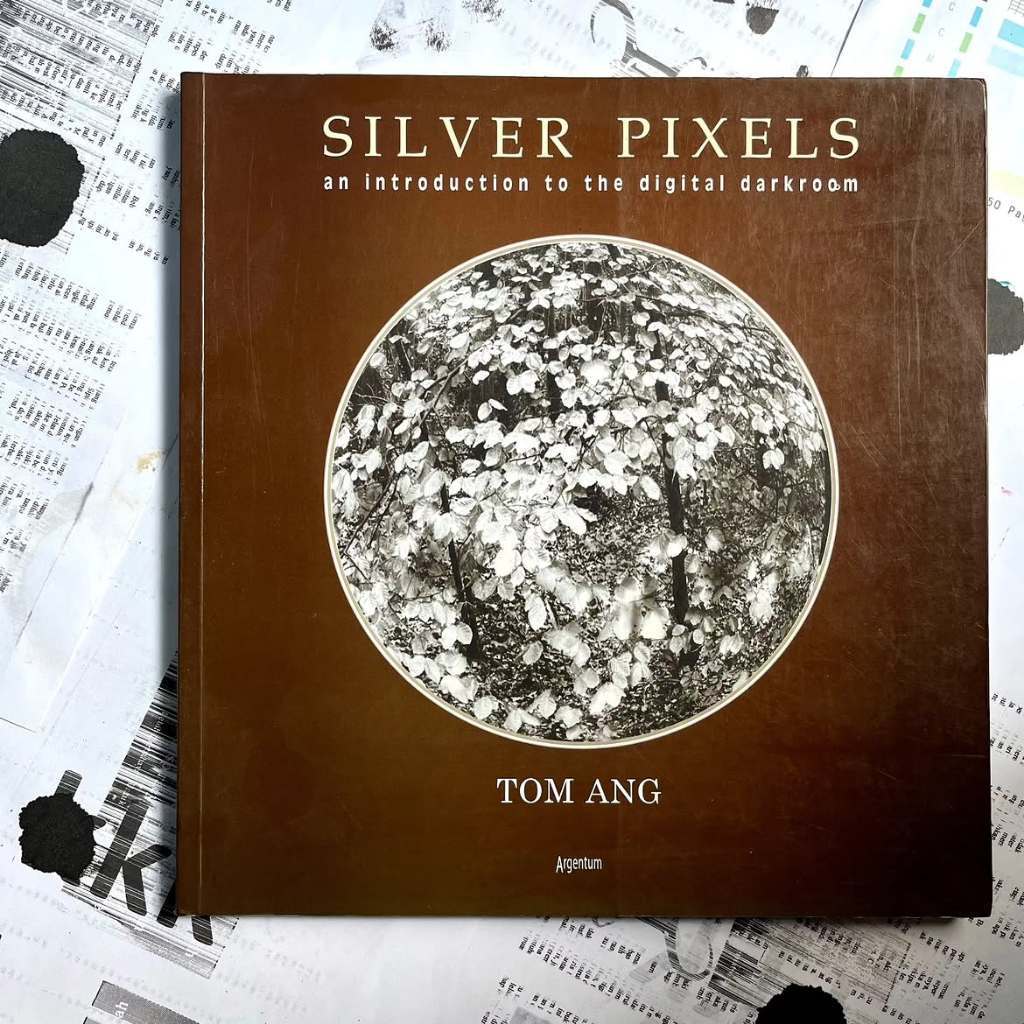 Silver Pixels; An Introduction to the Digital Darkroom - Tom Ang