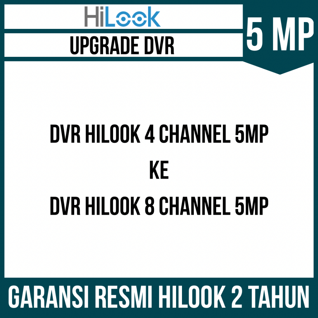 UPGRADE DVR HILOOK 5MP 4 CHANNEL KE 8 CHANNEL