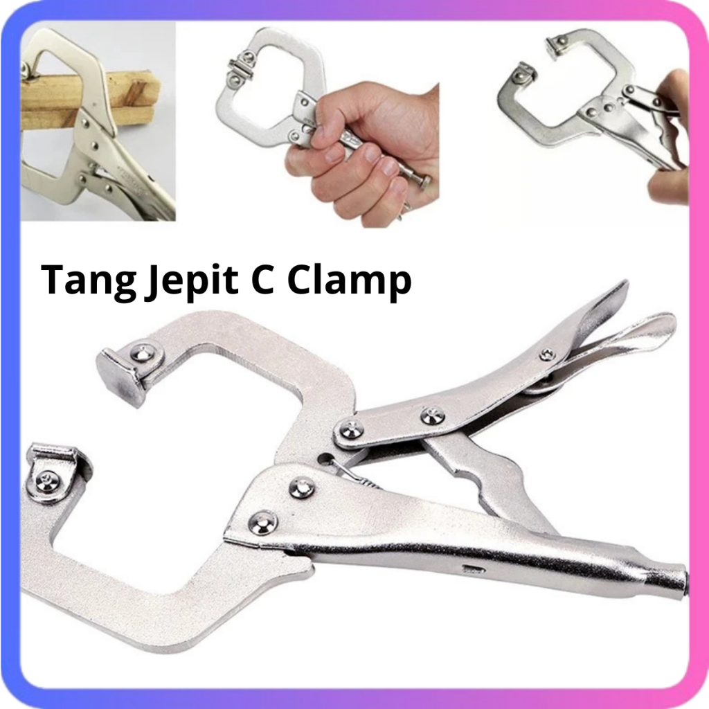 Tang Jepit Buaya Vise Grip Welding Mouth C Clamp Tang buaya Tang catok C klem penjepit tang buaya