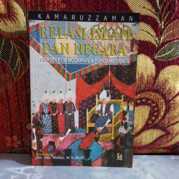 Buku Original RELASI ISLAM DAN NEGARA PERSPEKTIF MODERNIS & FUNDAMENTALIS KAMARUZZAMAN Bekas