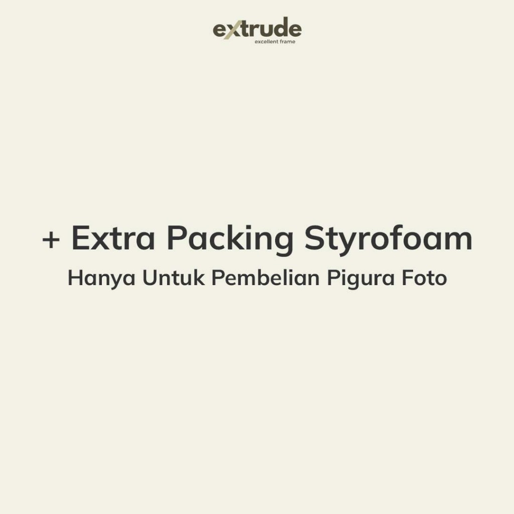 

EXTRUDE Extra Packing Styrofoam (Packing Tambahan)