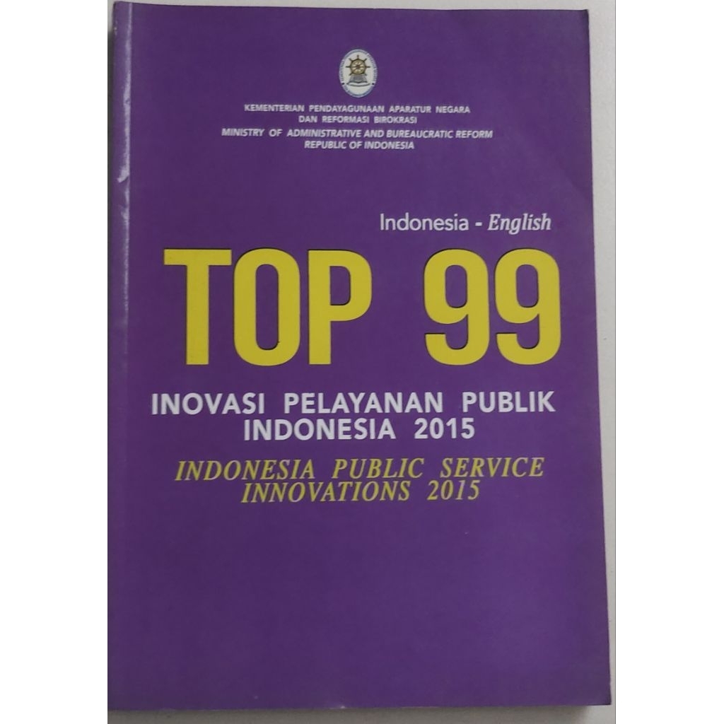 BUKU INDONESIA -ENGLISH TOP 99 INOVASI PELAYANAN PUBLIK INDONESIA 2015 BEKAS ORIGINAL
