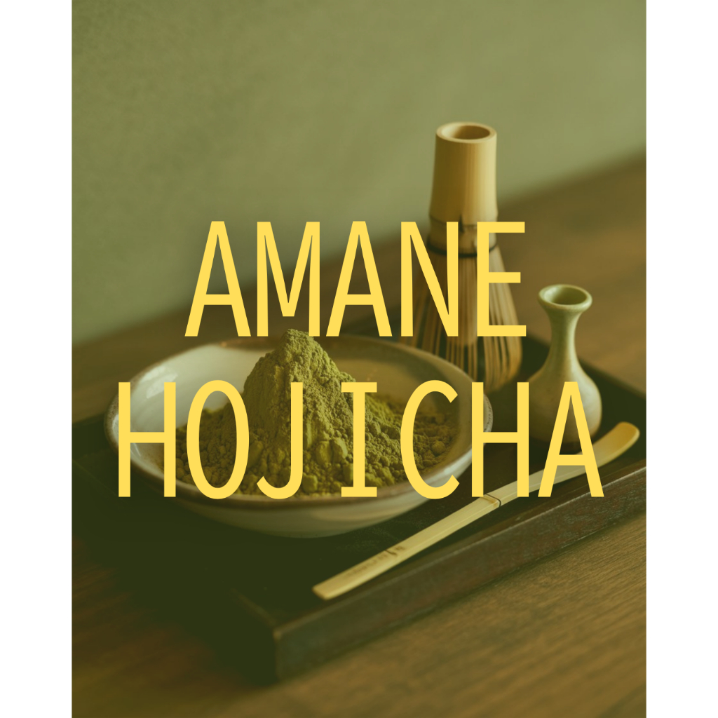 

AMANE HOJICHA