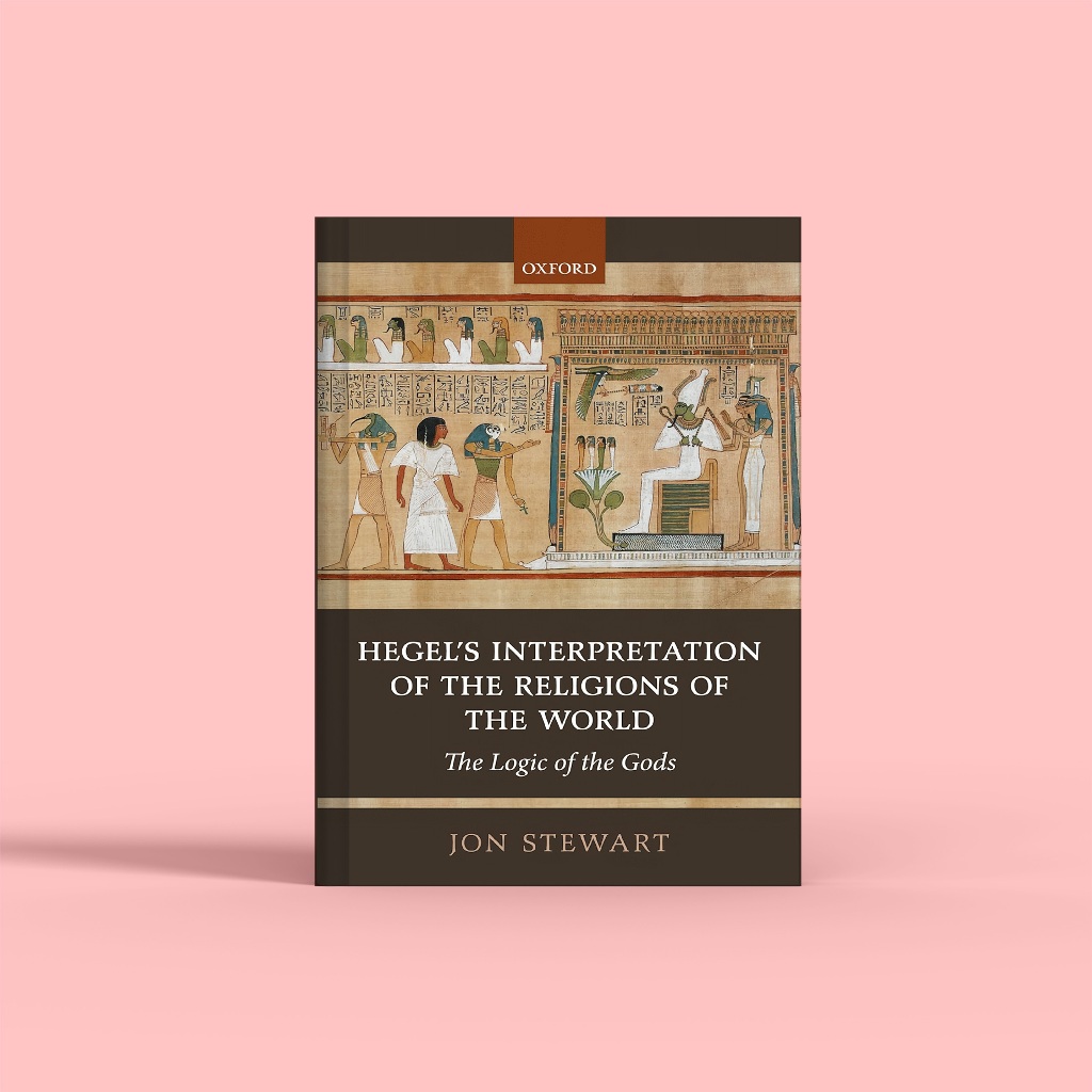 (Eng) Hegel's Interpretation of the Religions of the World: The Logic of the Gods by Jon Stewart