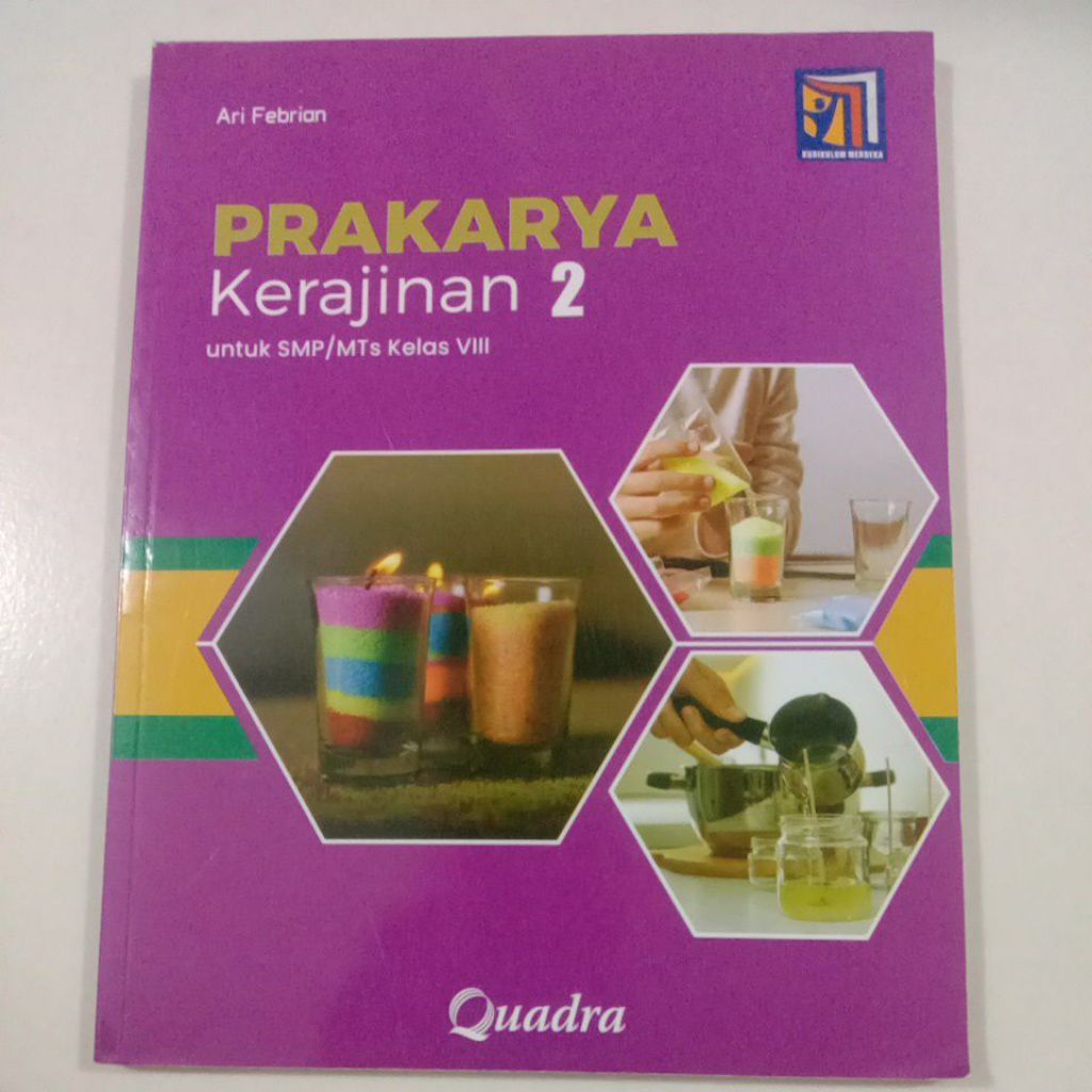 Prakarya Kerajinan 2 Untuk SMP/MTs Kelas 8/VIII K-Merdeka - Quadra