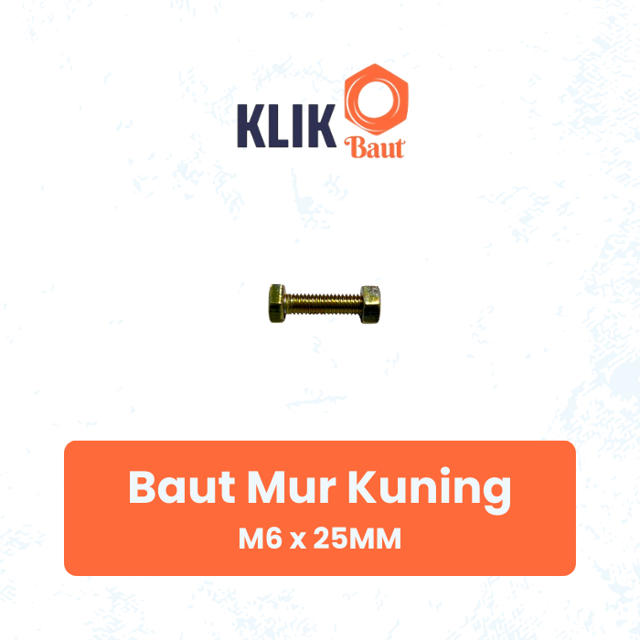 BAUT MUR KUNING M6x25 UNS GRADE 4.6 - PANJANG 25MM - KUNCI 10 - DRAT 1