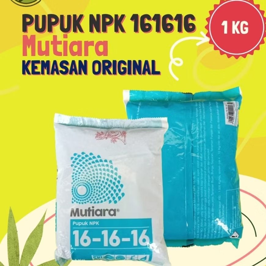 Pupuk NPK 16 16 16  Mutiara 1 kg  kemasan pabrik original