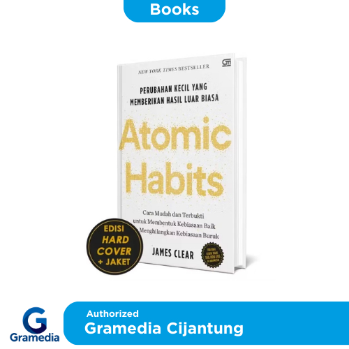 Gramedia Cijantung - Atomic Habits: Perubahan Kecil yang Memberikan Hasil Luar Biasa Edisi Hardcover
