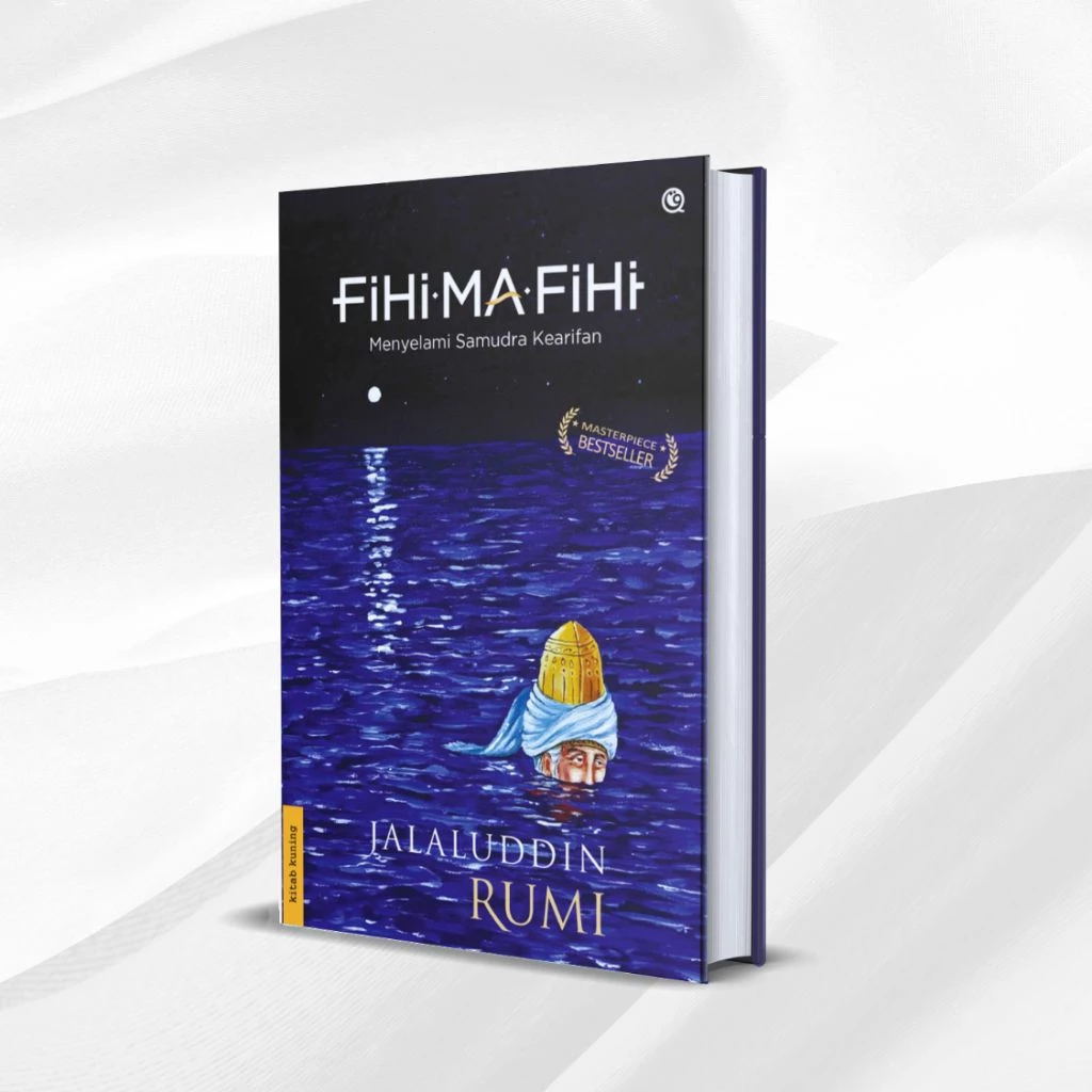 Fihi Ma Fihi 71 Ceramah Rumi Untuk Pendidikan Ruhani Karya Jalaluddin Rumi Penerbit Qaf
