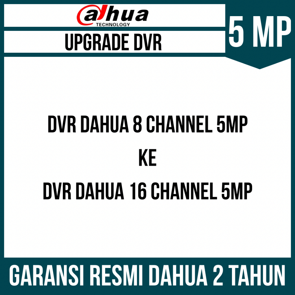 UPGRADE DVR DAHUA 5MP 8 CHANNEL KE 16 CHANNEL