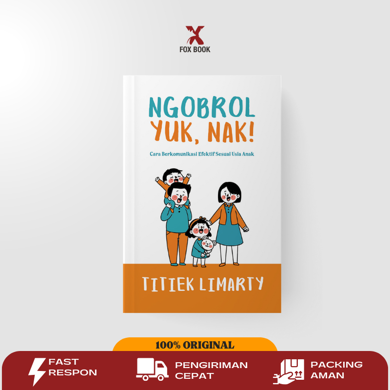 Buku Parenting - Ngobrol Yuk, Nak : Cara Berkomunikasi Efektif Sesuai Usia Anak