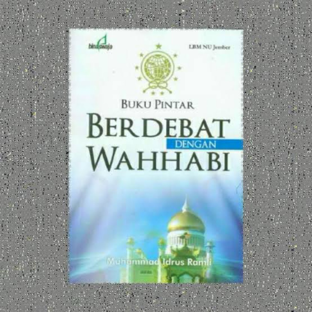 BUKU PINTAR BERDEBAT DENGAN WAHABI MUHAMMAD IDRUS RAMLI