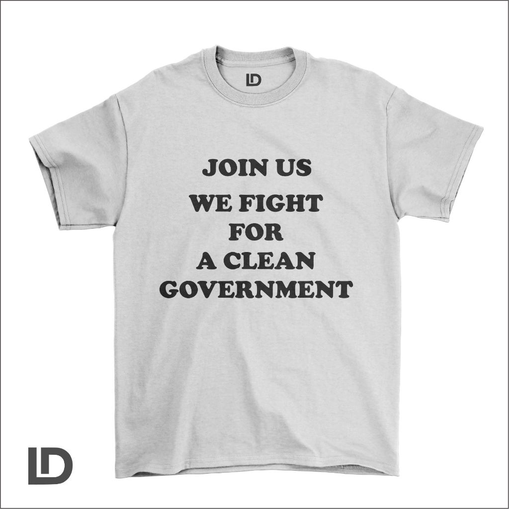 Kaos Distro Join Us We Fight For A Clean Government Cotton Combed 24s