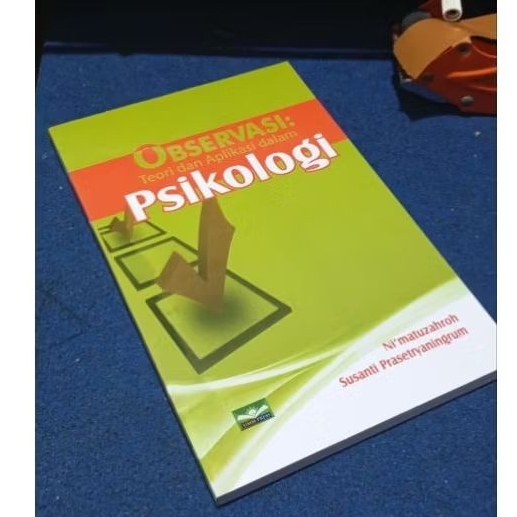 Observasi: Teori dan Aplikasi dalam Psikologi / Ni'matuzzahroh