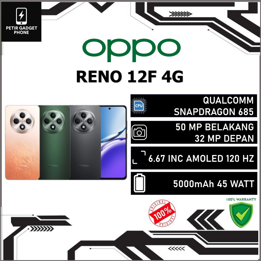 OPPO RENO 12F 4G RAM 8GB ROM 256GB SNAPDRAGON 685 6.67 INC AMOLED 120 HZ 50 MP 5000 MAH 45 WATT