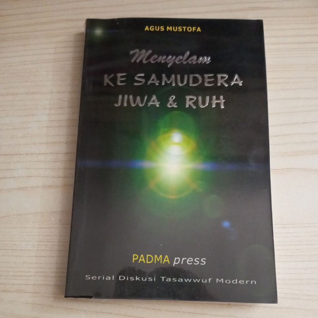 BUKU MENYELAM KE SAMUDERA JIWA DAN RUH OLEH AGUS MUSTOFA