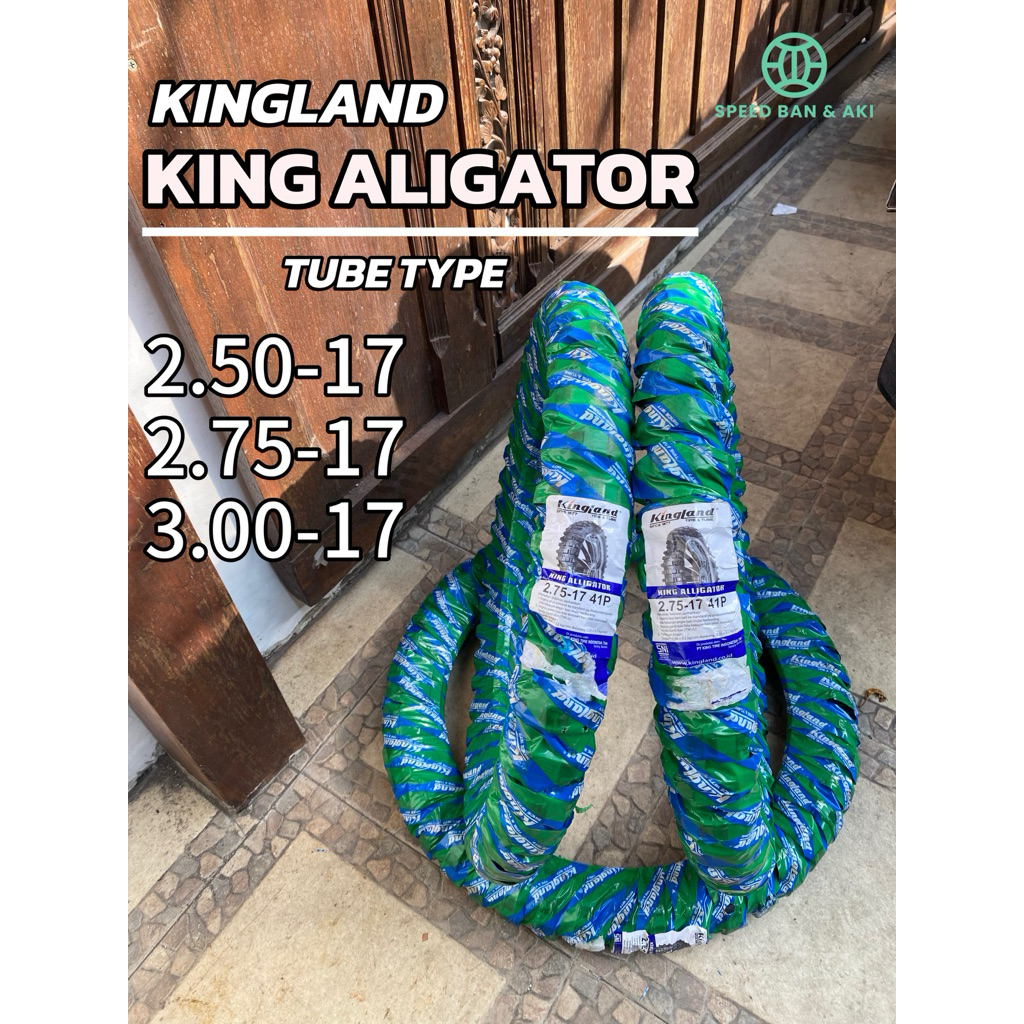 100% ORIGINAL & BARU BAN KINGLAND ALIGATOR TUBE TYPE RING 17 MOTOR BEBEK UKURAN 2.50-17 2.75-17 3.00