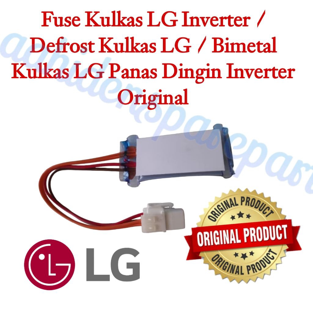 Fuse Kulkas LG Inverter / Defrost Kulkas LG / Bimetal kulkas LG Panas Dingin Inverter