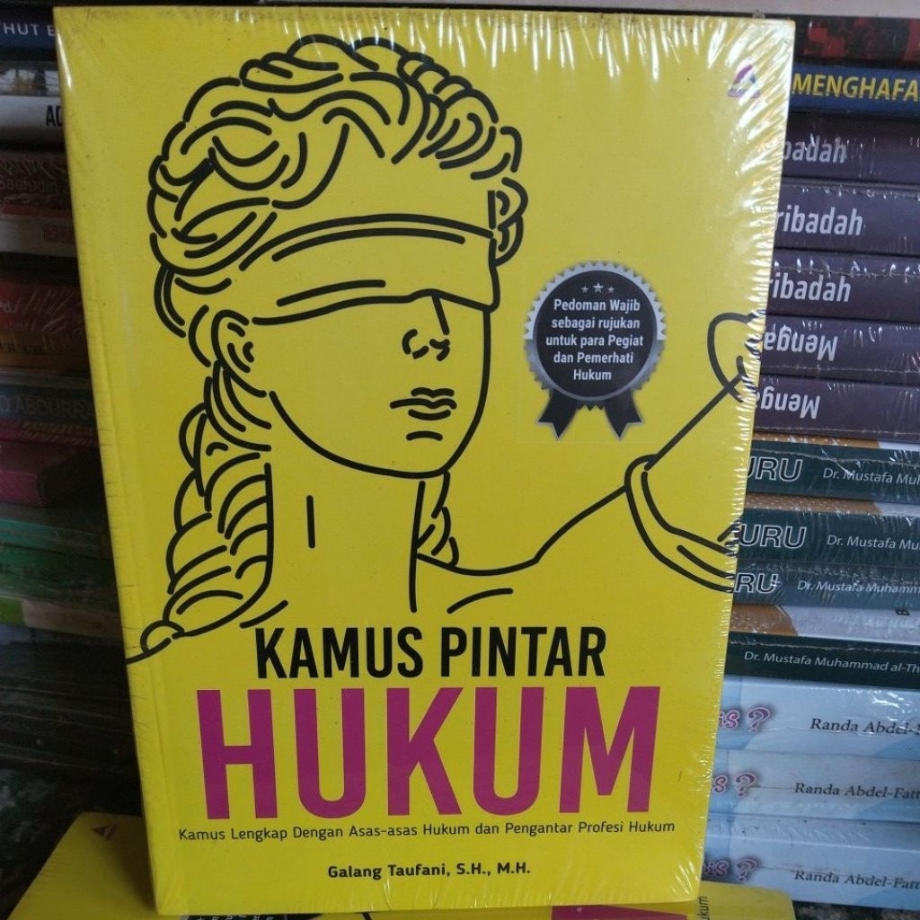 KAMUS PINTAR HUKUM KAMUS LENGKAP DENGAN ASAS-ASAS HUKUM DAN PENGANTAR PROFESI HUKUM