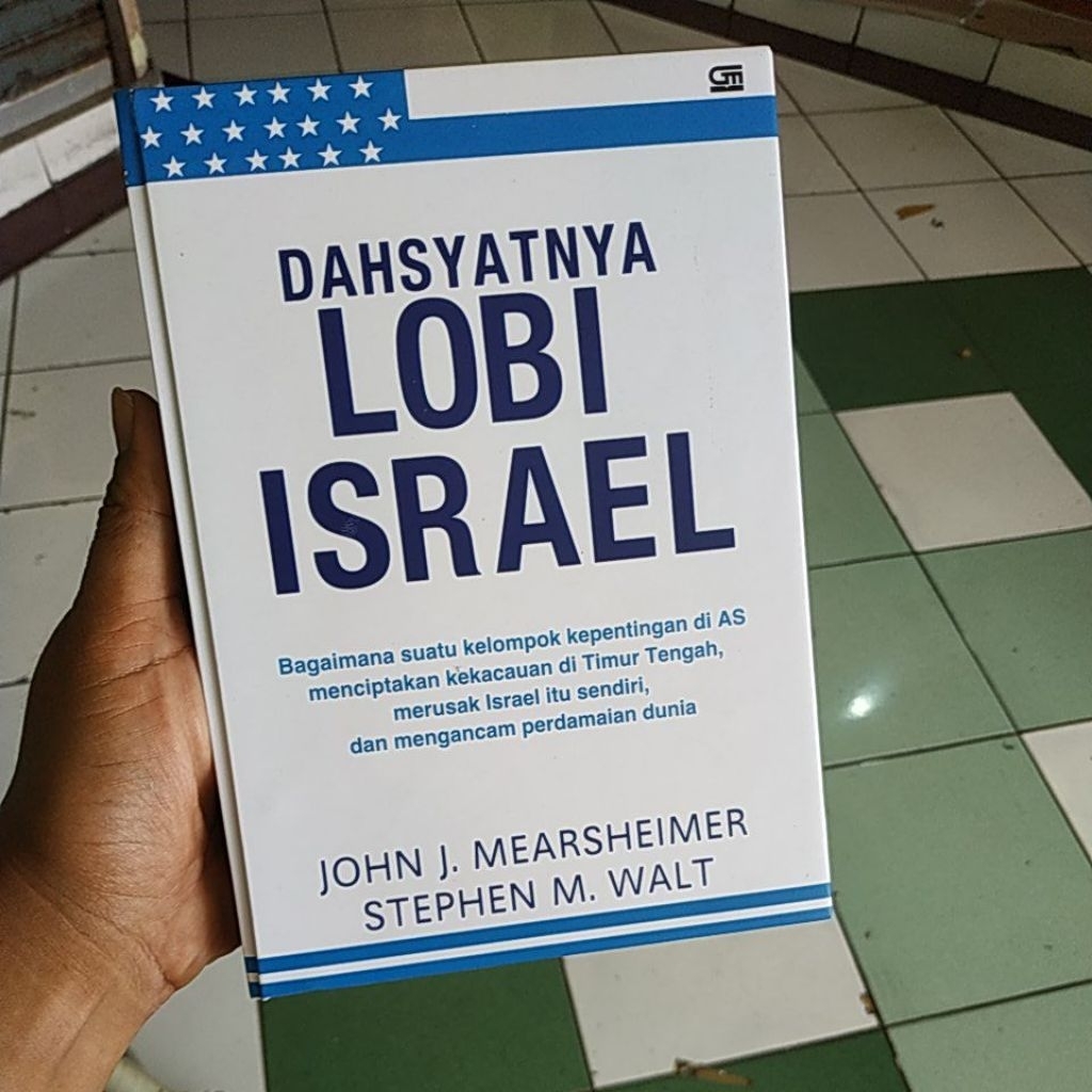 Buku DAHSYATNYA LOBI ISRAEL bagaimana suatu kelompok kepentingan di AS menciptakan kekacauan di Timu