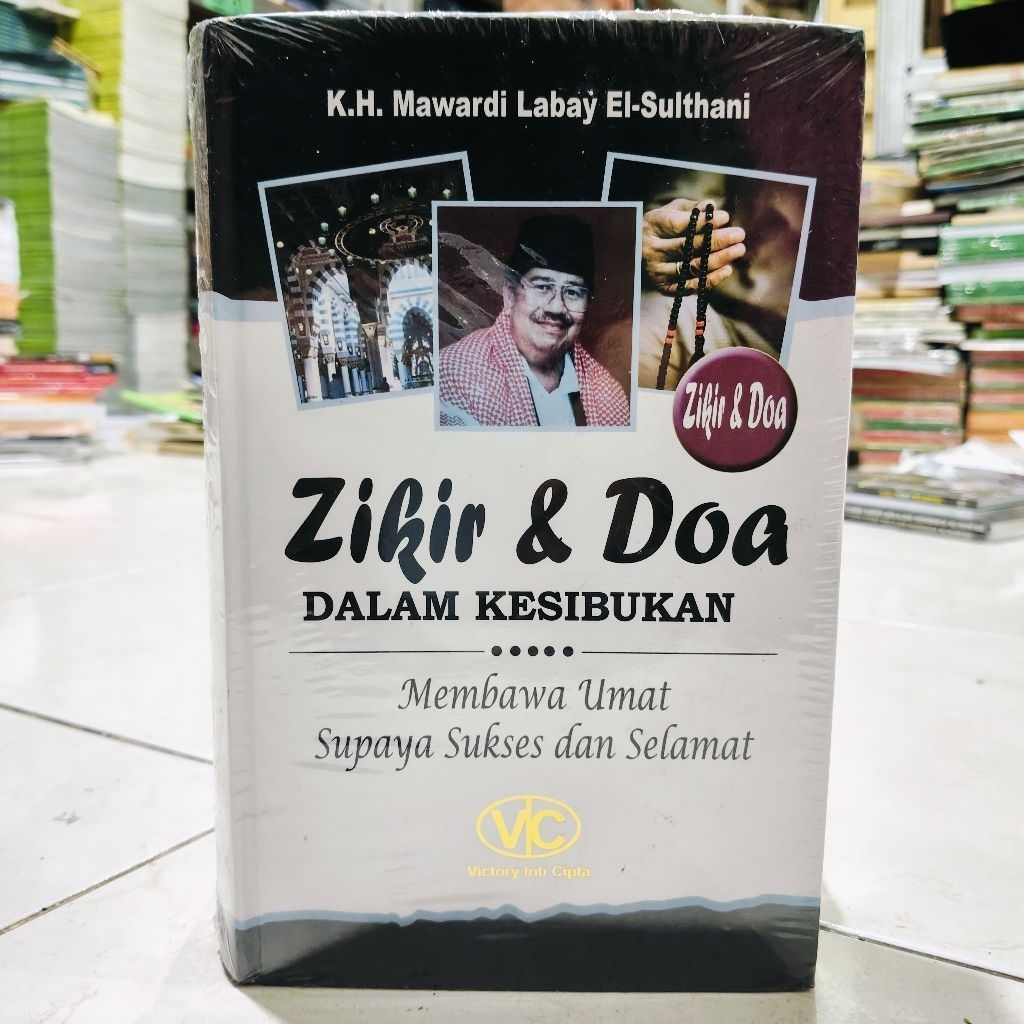 BUKU AGAMA SPIRITUALITAS/ MOTIVASI ISLAMI / ZIKIR DAN DOA DALAM KESIBUKAN