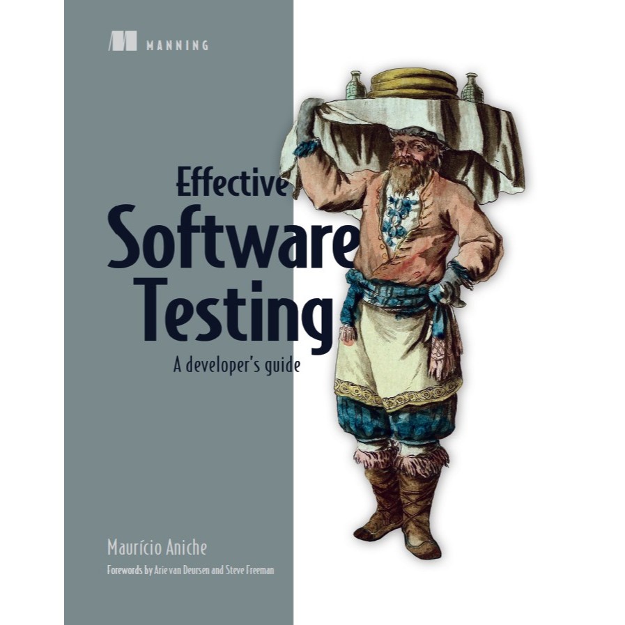 Effective Software Testing: A developer's guide