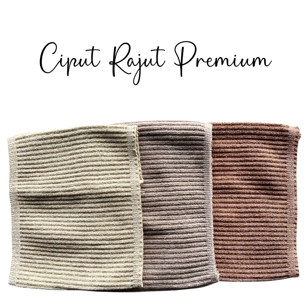 Ciput Rajut Premium / Ciput Rajut Anti Budeg / Ciput Rajut Tebal Premium / Ciput Rajut Annisa / Cipu