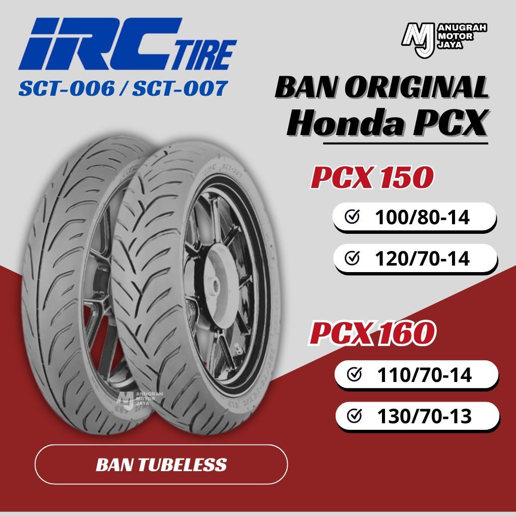 BAN TUBELESS STANDART HONDA PCX 150 160 - IRC SCT-006 SCT-007