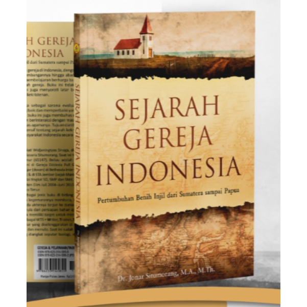 Sejarah Gereja Indonesia Pertumbuhan Benih Injil dari Sumatera Sampai Papua